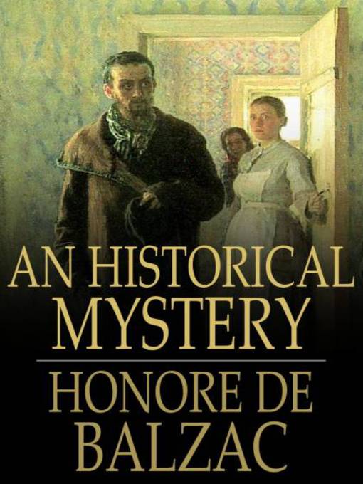 Title details for An Historical Mystery by Honore de Balzac - Available